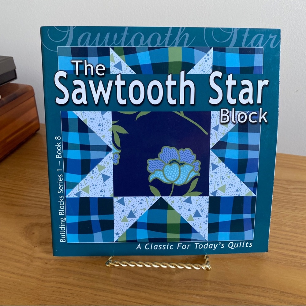 Building Block Series #8 The Sawtooth Star Block A Classic for Today's Quilts